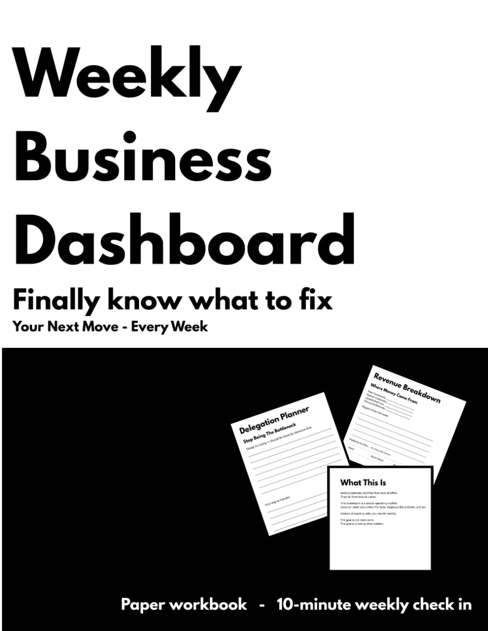 Weekly Business Dashboard: A 10-Minute Weekly Planner for Small Business Owners to Track KPIs and Decide What to Fix: A simple operating system to... problems, and decide a focus each week baixar livro de graça