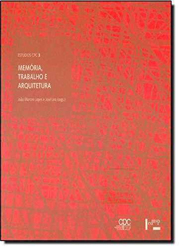 Memória, Trabalho e Arquitetura - Coleção Estudos CPC 3 baixar o livro de graça