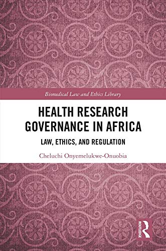 Health Research Governance in Africa: Law, Ethics, and Regulation (Biomedical Law and Ethics Library) (English Edition) baixar livro de graça