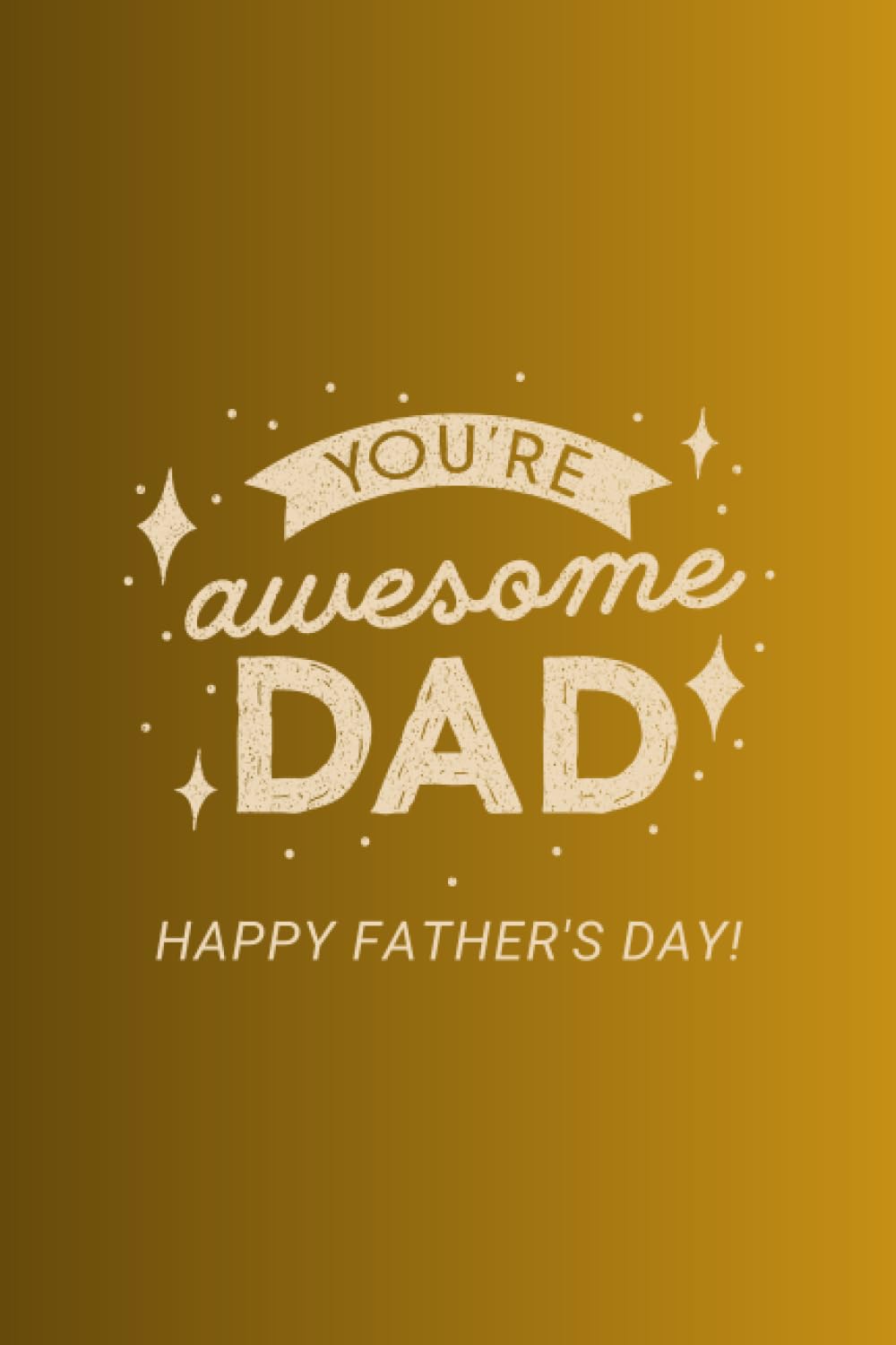 ler totalmente You'r awesome dad: happy fathers day !