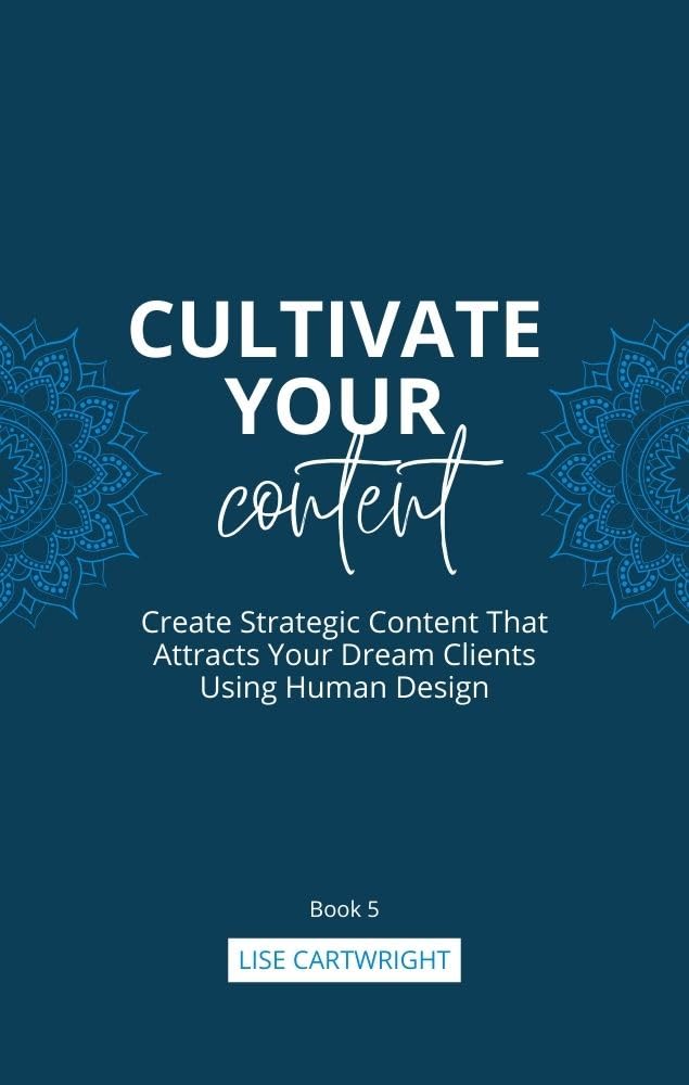 ler totalmente Cultivate Your Content: Create Strategic Content That Attracts Your Dream Clients Using Human Design (Cultivate Your Business Series Book 5) (English Edition)