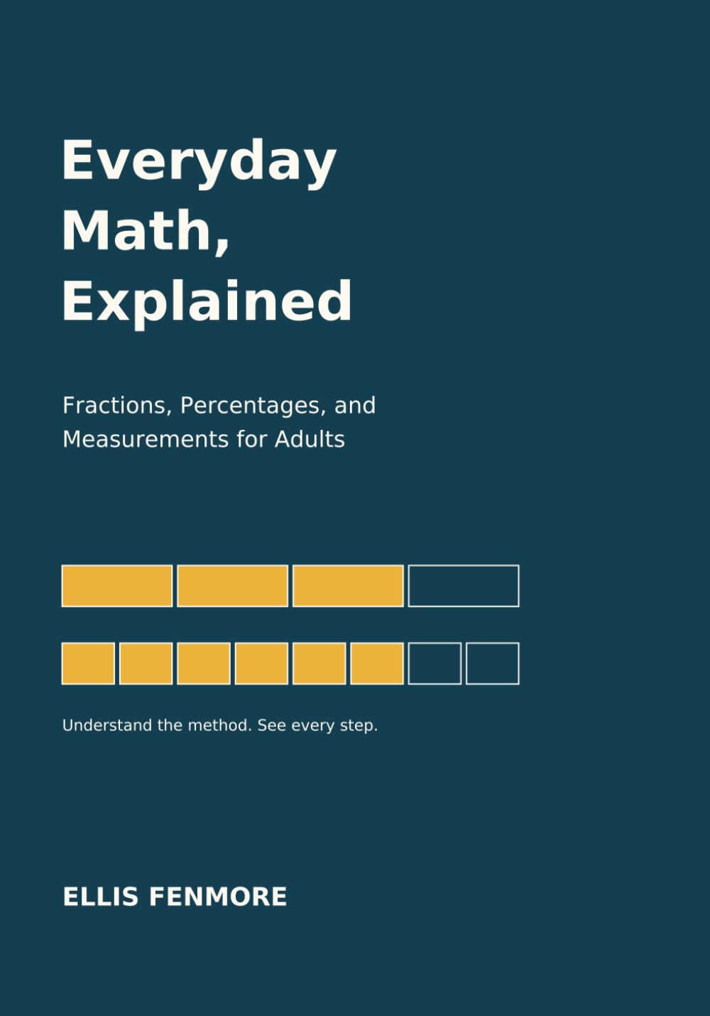 Everyday Math, Explained: Fractions, Percentages, and Measurements for Adults baixar o livro de graça