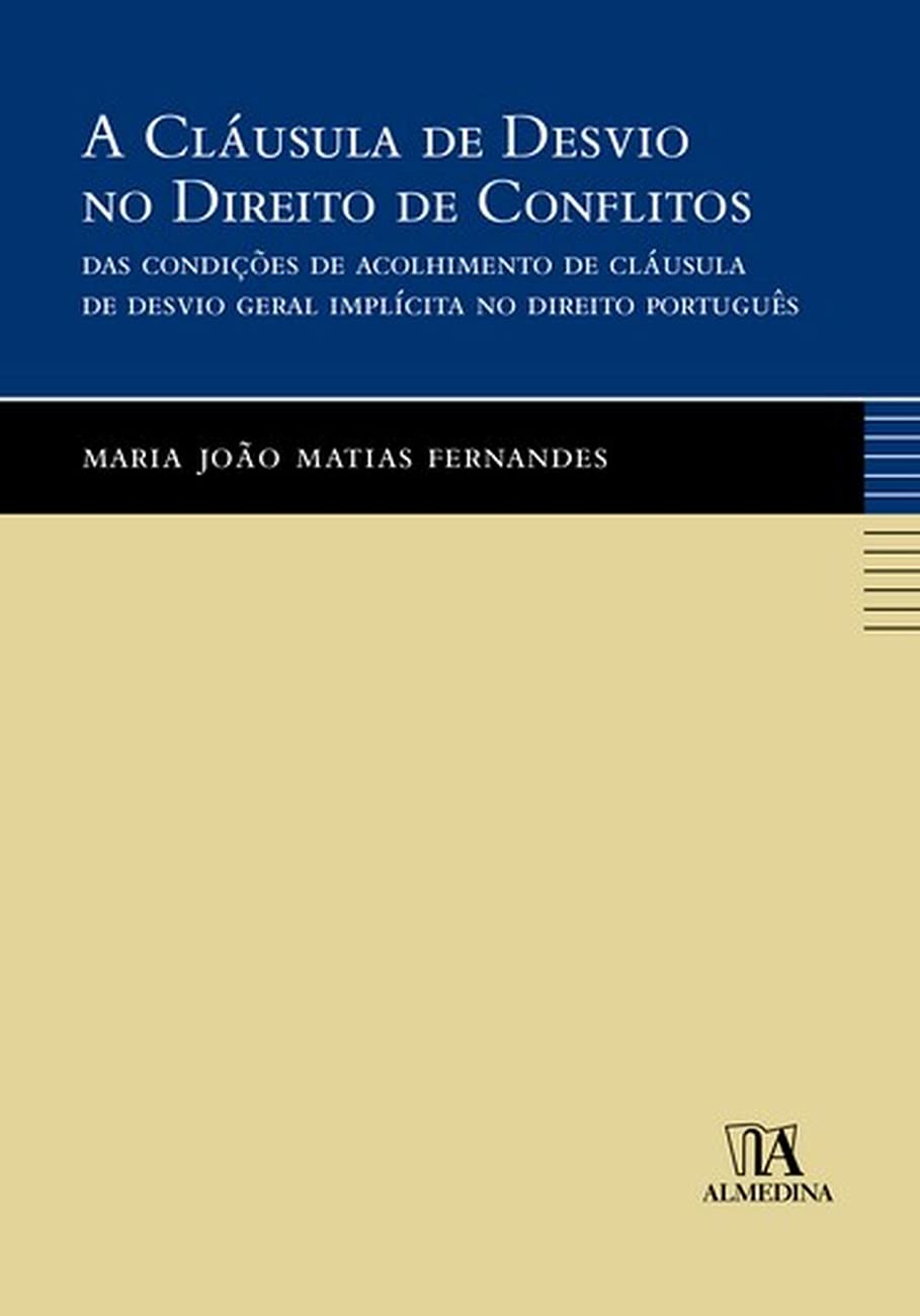 A Cláusula de Desvio no Direito de Conflitos: das Condições de Acolhimento de Cláusula de Desvio Geral Implícita no Direito Português