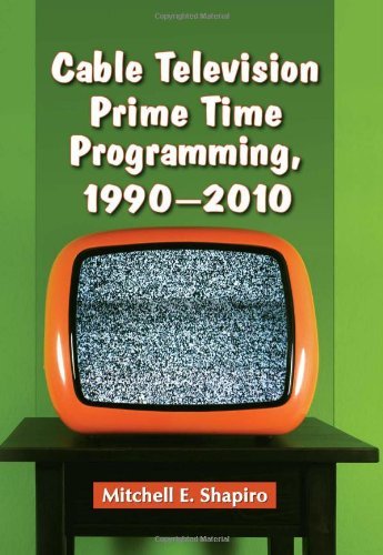 ler totalmente Cable Television Prime Time Programming, 1990–2010 (English Edition)