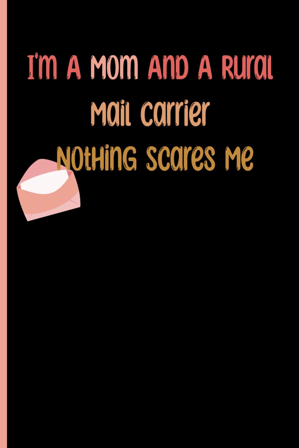 capítulo por capítulo baixar I'm A Mom And A Rural Mail Carrier Nothing Scares Me: Appreciation Gift for Postal, Funny Mail Carrier Retirement, Blank Lined Journal, Blank Lined Paper Notebook 6x9, Soft Cover, 110 Pages.