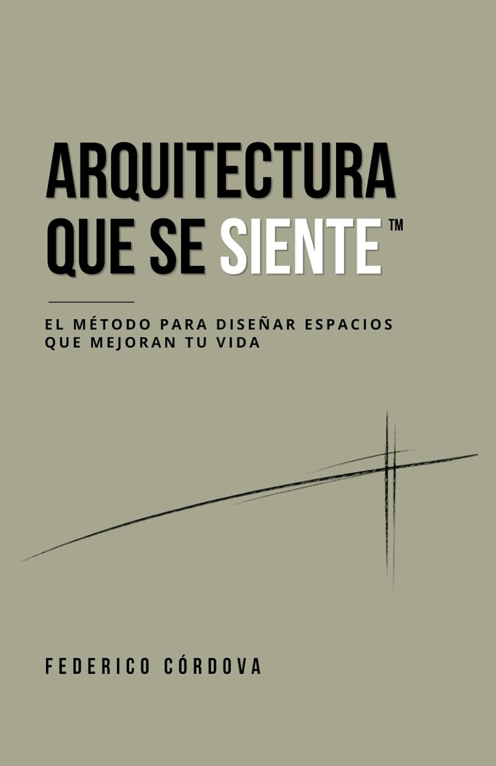 ler totalmente Arquitectura Que Se Siente: El Método Para Diseñar Espacios Que Mejoran Tu Vida