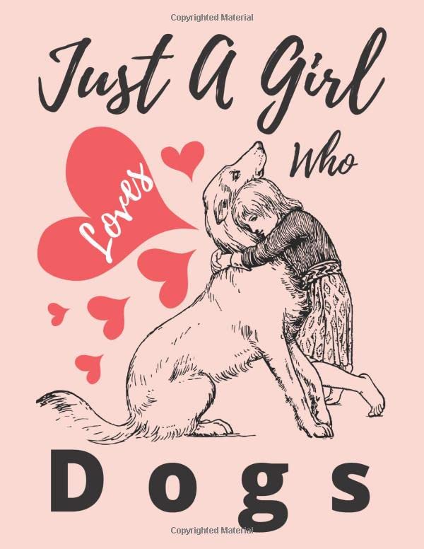 ler totalmente just a girl who loves dogs: Sketch book Notebook for Drawing, Painting,Writing,Sketching and Doodling for kids 120 Pages,Large size (8.5x11 in)