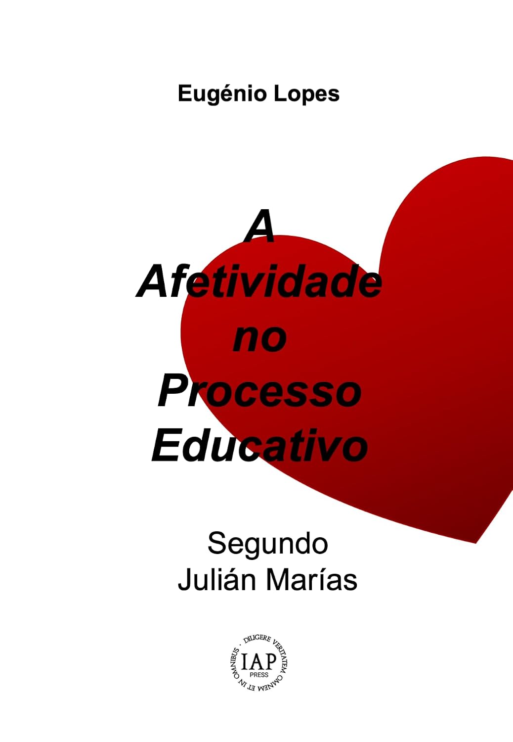 ler totalmente A Afetividade no Processo Educativo, Segundo Julián Marías (“Philosophia Perennis e Fenomenologia Realista. Estudos Portugueses de Filosofia”)