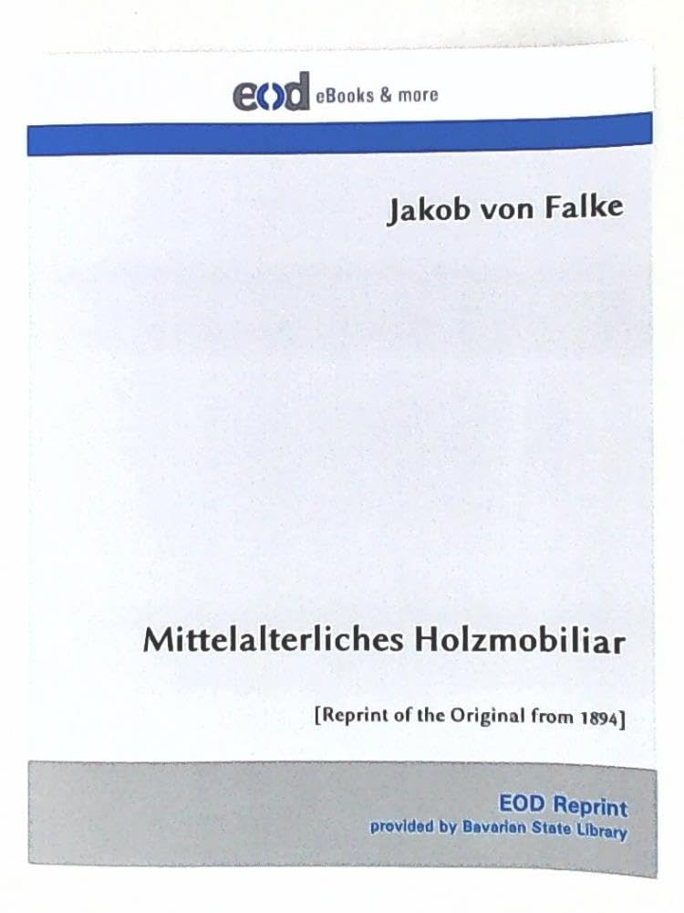 ler totalmente Mittelalterliches Holzmobiliar: [Reprint of the Original from 1894] (German Edition)