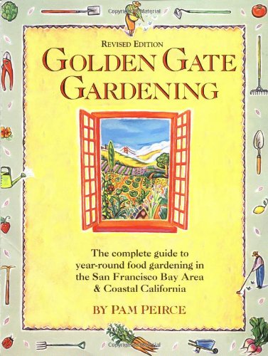 Golden Gate Gardening: Year-Round Food Gardening in the San Francisco Bay Area and Coastal California baixar o livro de graça