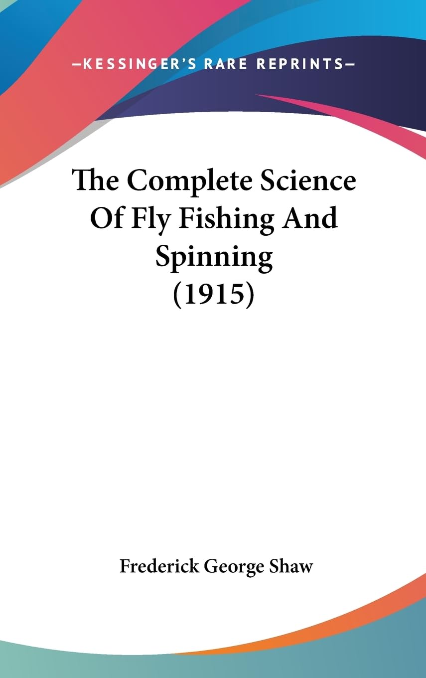 capítulo por capítulo baixar The Complete Science Of Fly Fishing And Spinning (1915)