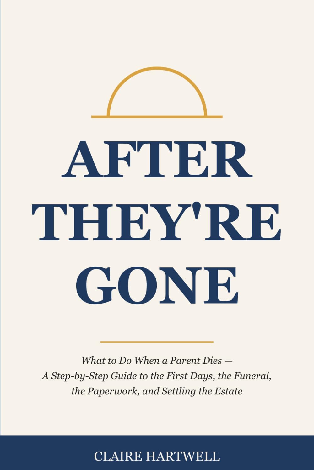 After They're Gone: What to Do When a Parent Dies — A Step-by-Step Guide to the First Days, the Funeral, the Paperwork, and Settling the Estate Without Losing the Family baixar o livro de graça