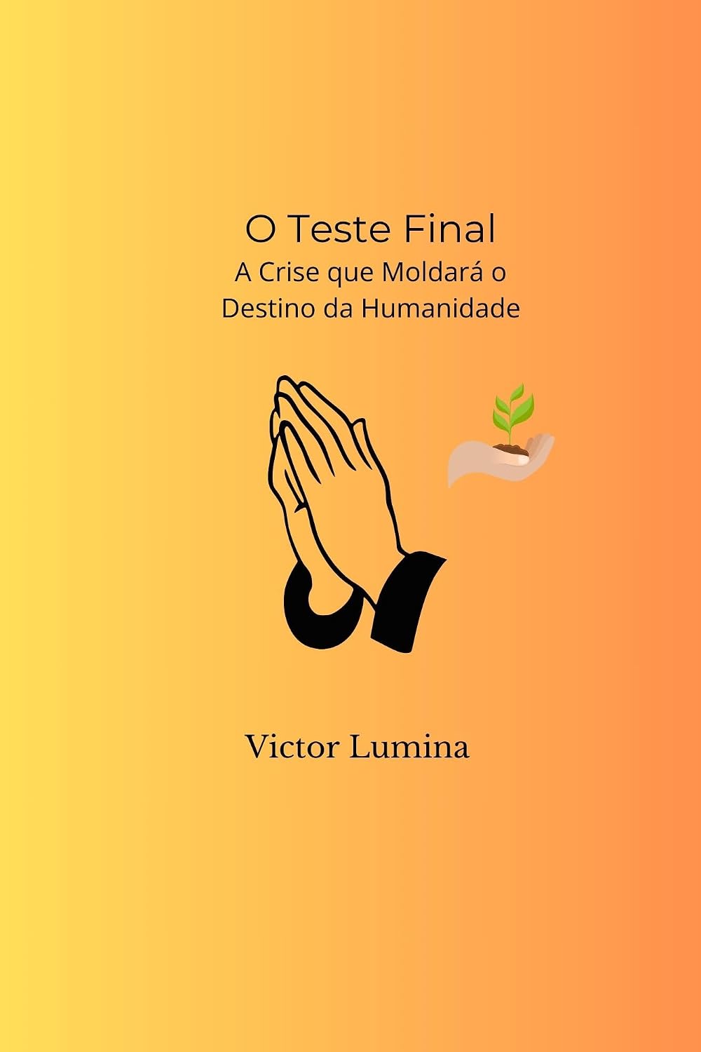 ler totalmente O Teste Final: A Crise que Moldará o Destino da Humanidade (Mensageiros da Regeneração)