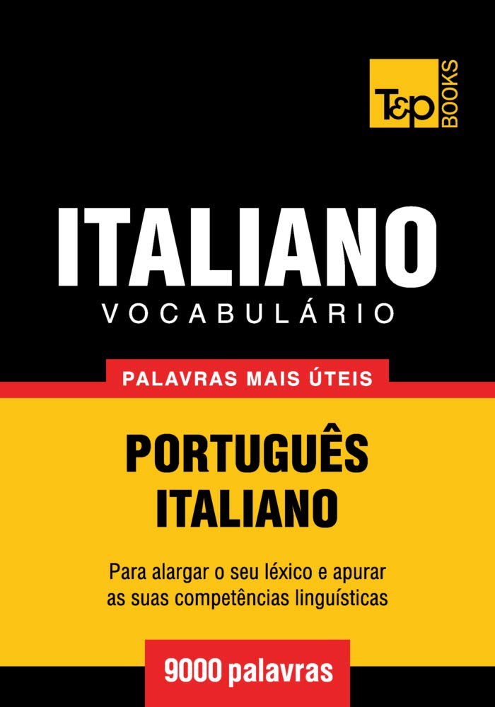 Vocabulário Português-Italiano - 9000 palavras mais úteis (European Portuguese Collection Livro 194) baixar livro de graça