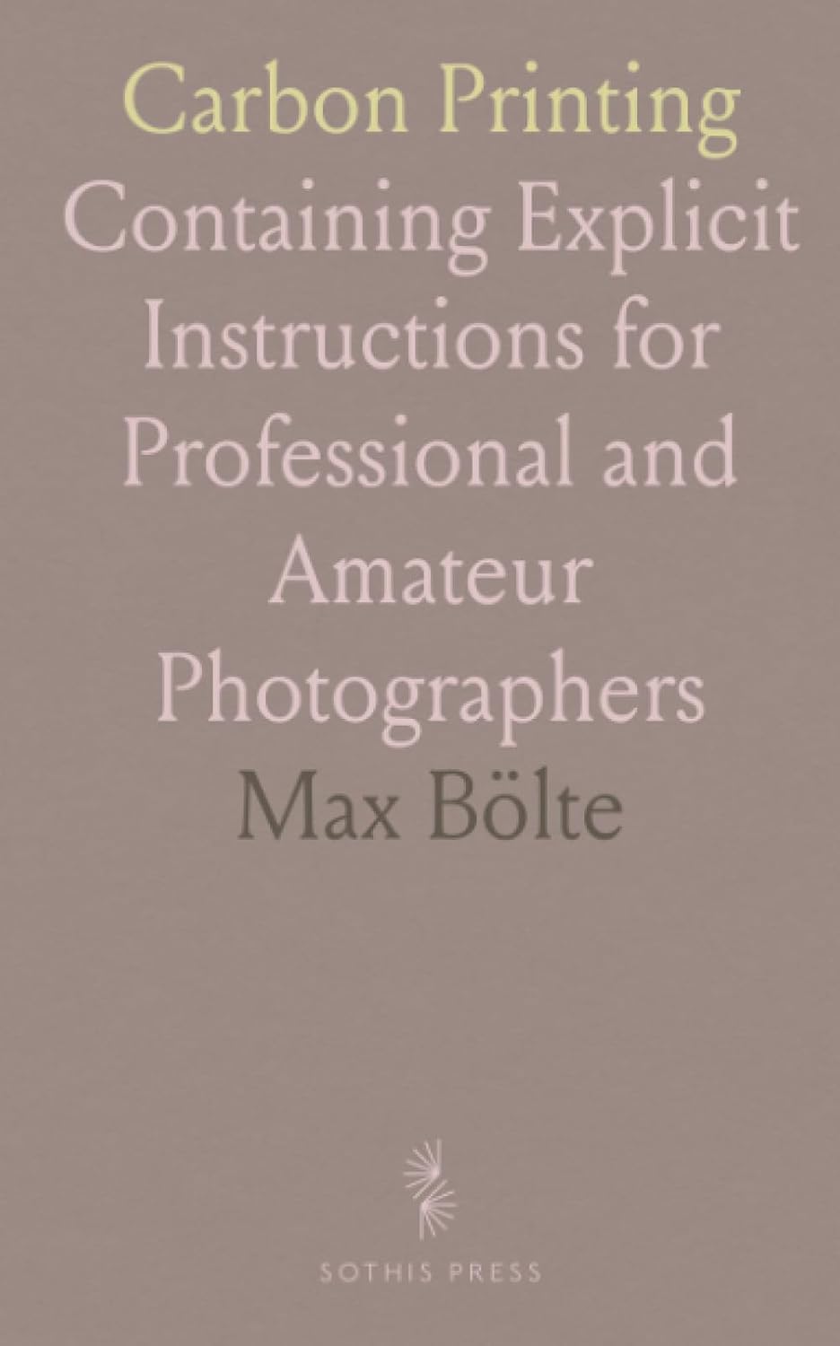 capítulo por capítulo baixar Carbon Printing: Containing Explicit Instructions for Professional and Amateur Photographers