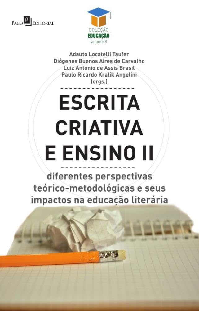 ler totalmente Escrita Criativa e Ensino II: Diferentes Perspectivas Teórico-metodológicas e Seus Impactos na Educação Literária