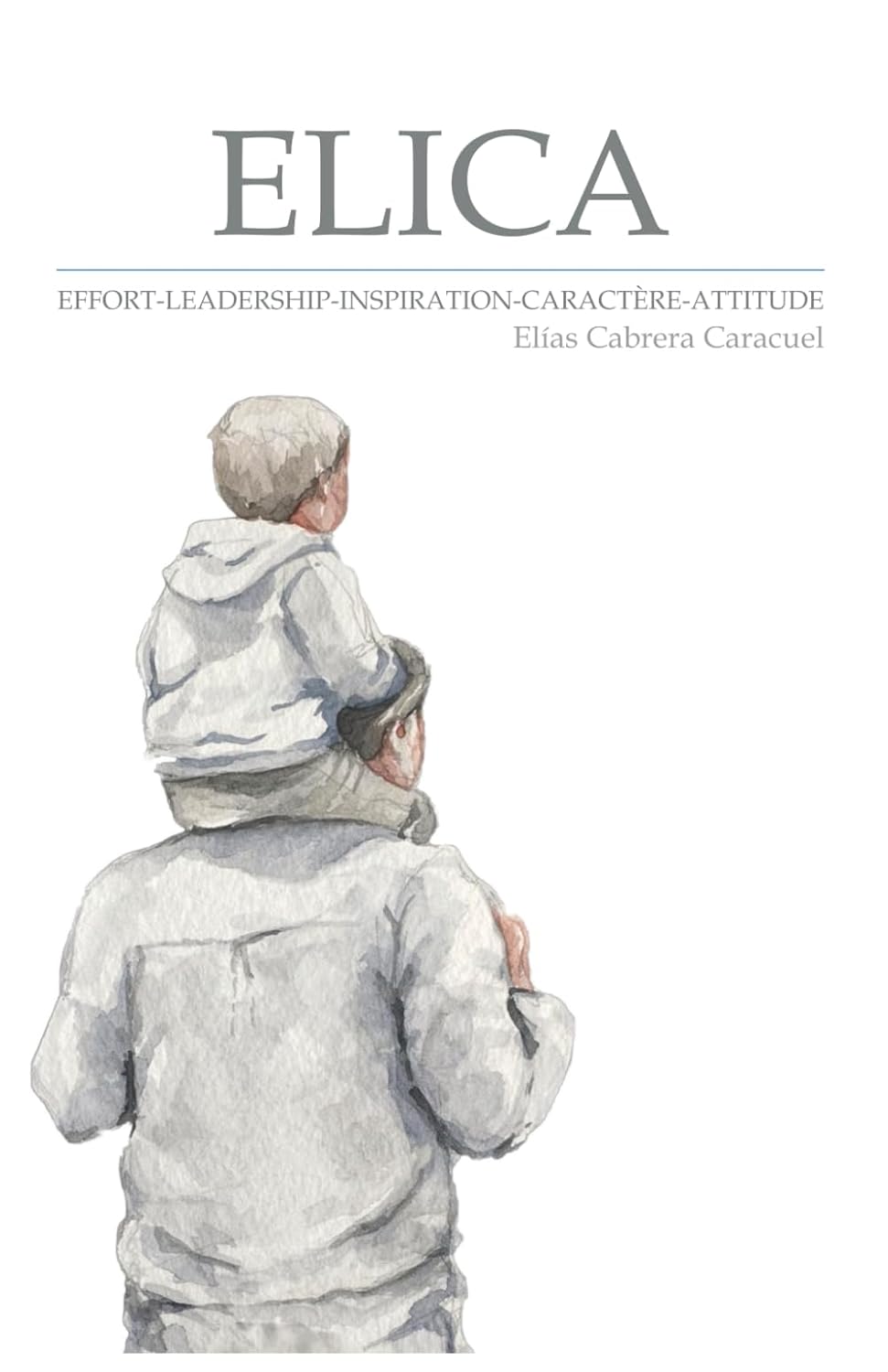 ler totalmente ELICA: Effort · Leadership · Inspiration · Caractère · Attitude (French Edition)