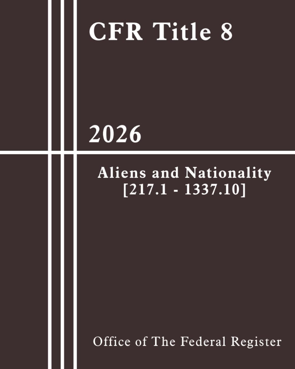 CFR Title 8 - Aliens and Nationality [217.1 - 1337.10] 2026 baixar o livro de graça