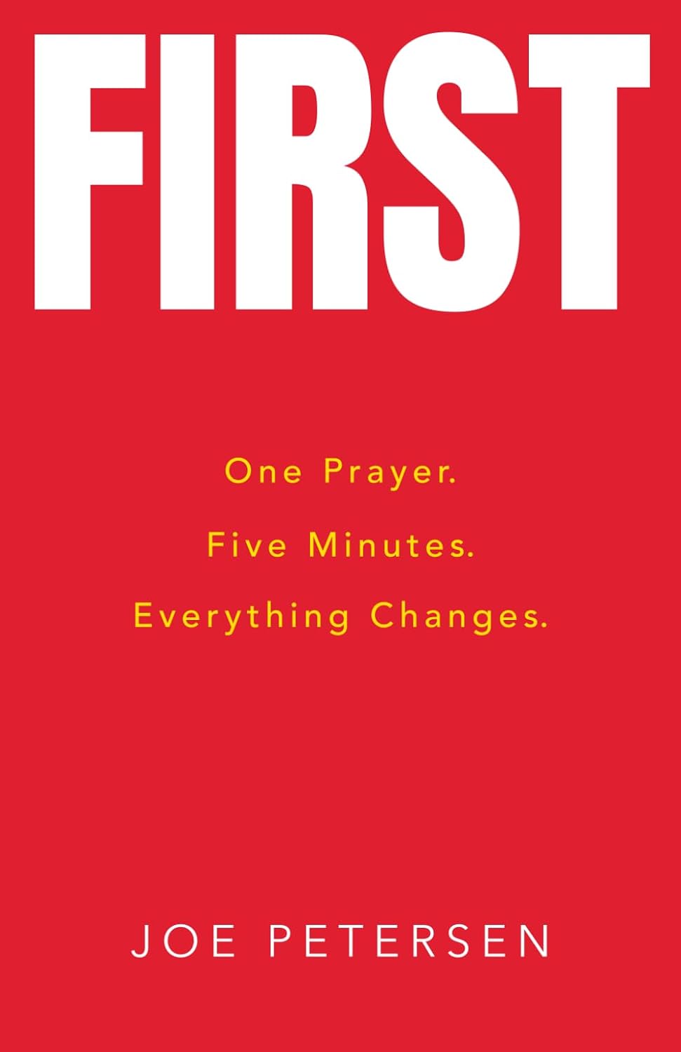 ler totalmente First: One Prayer. Five Minutes. Everything Changes.