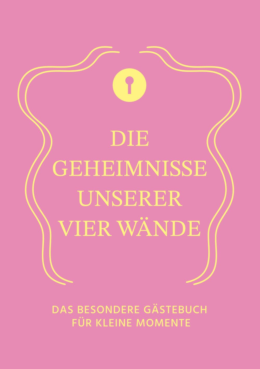Die Geheimnisse unserer vier Wände: Das besondere Gästebuch für kleine Momente - PINK (German Edition) baixar livro de graça