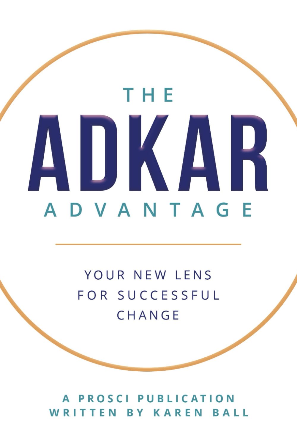 The ADKAR Advantage: Your New Lens For Successful Change baixar o livro de graça