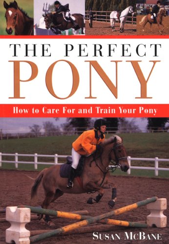 ler totalmente The Perfect Pony: How to Care for and Train Your Pony