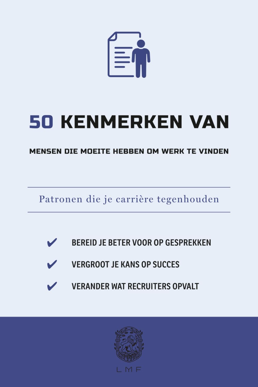 50 kenmerken van mensen die moeite hebben om werk te vinden: Patronen die je carrière tegenhouden (Dutch Edition) baixar o livro de graça