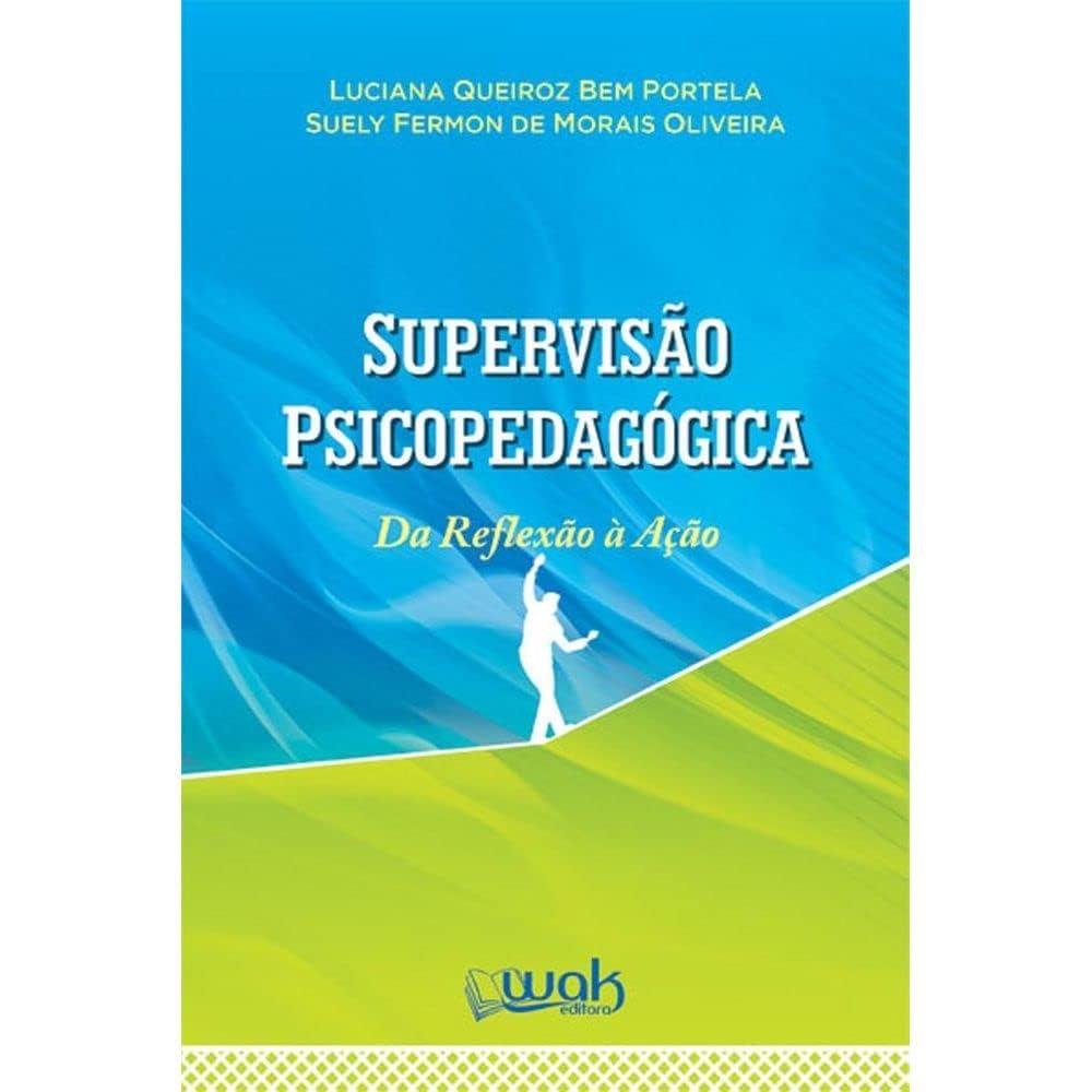 Supervisão Psicopedagógica. da Reflexão à Ação