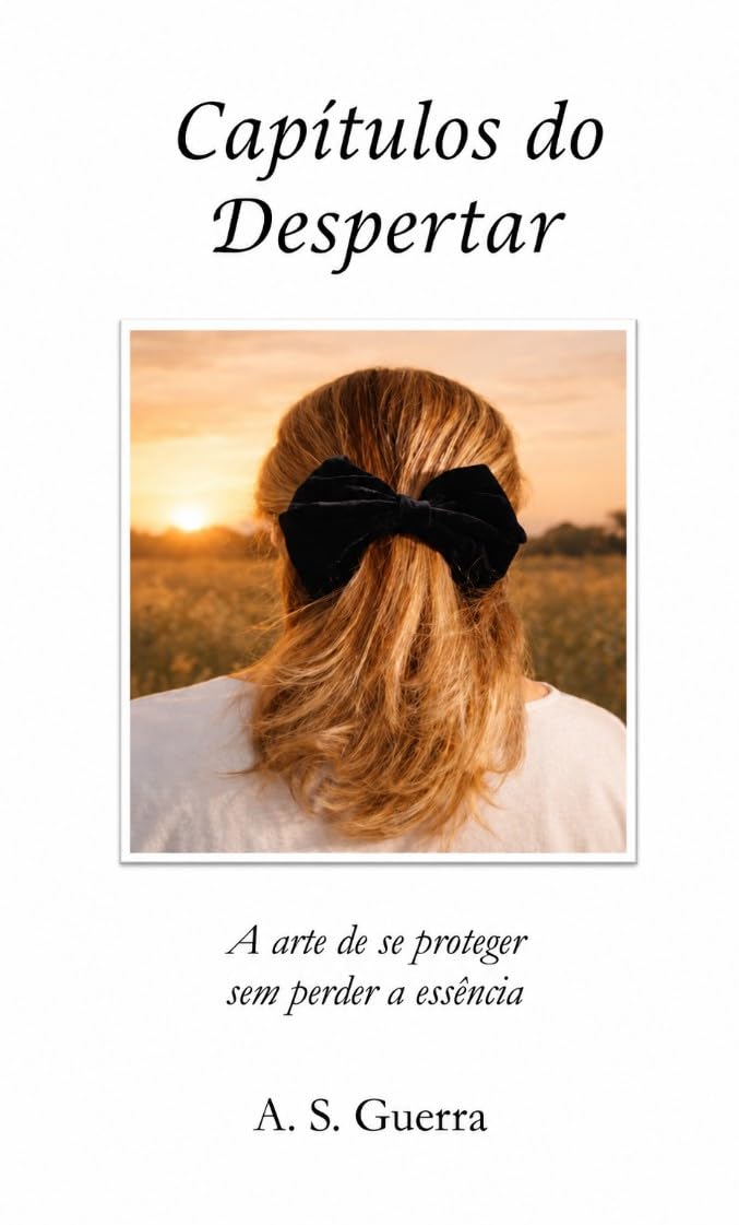 Capítulos do Despertar: A arte de se proteger sem perder a essência baixar o livro de graça