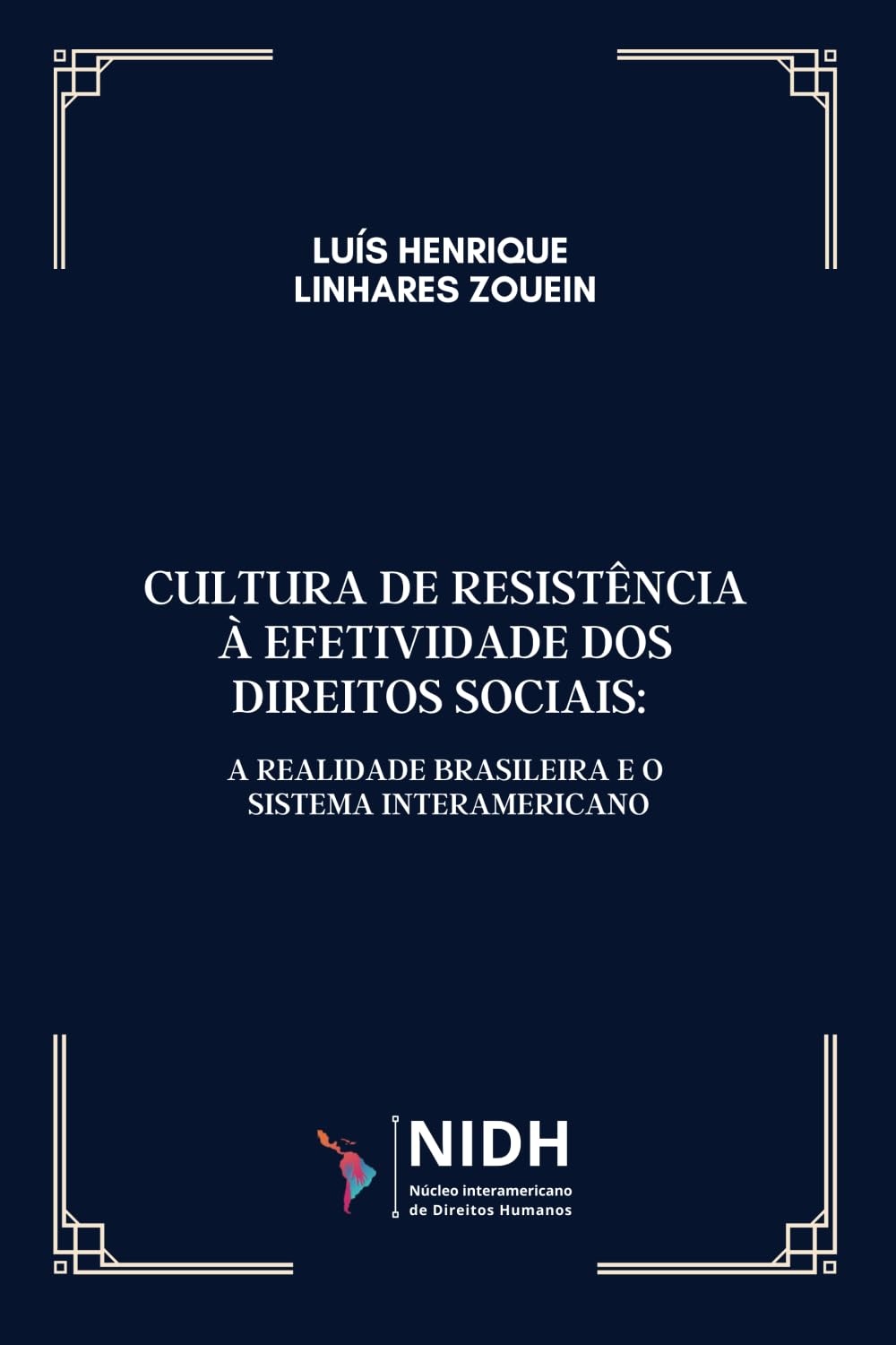 Cultura de Resistência À Efetividade DOS Direitos Sociais: A realidade brasileira e o Sistema Interamericano baixar livro de graça
