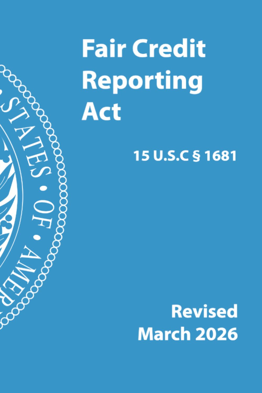 Fair Credit Reporting Act: 15 U.S.C § 1681, Revised March 2026 baixar livro de graça