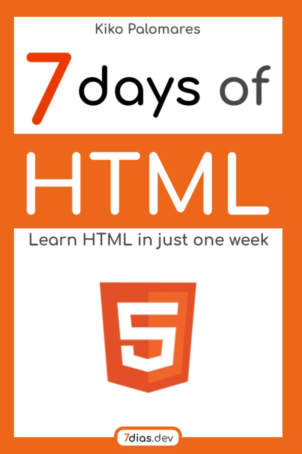 7 Days of HTML: Learn HTML in just one week baixar o livro de graça