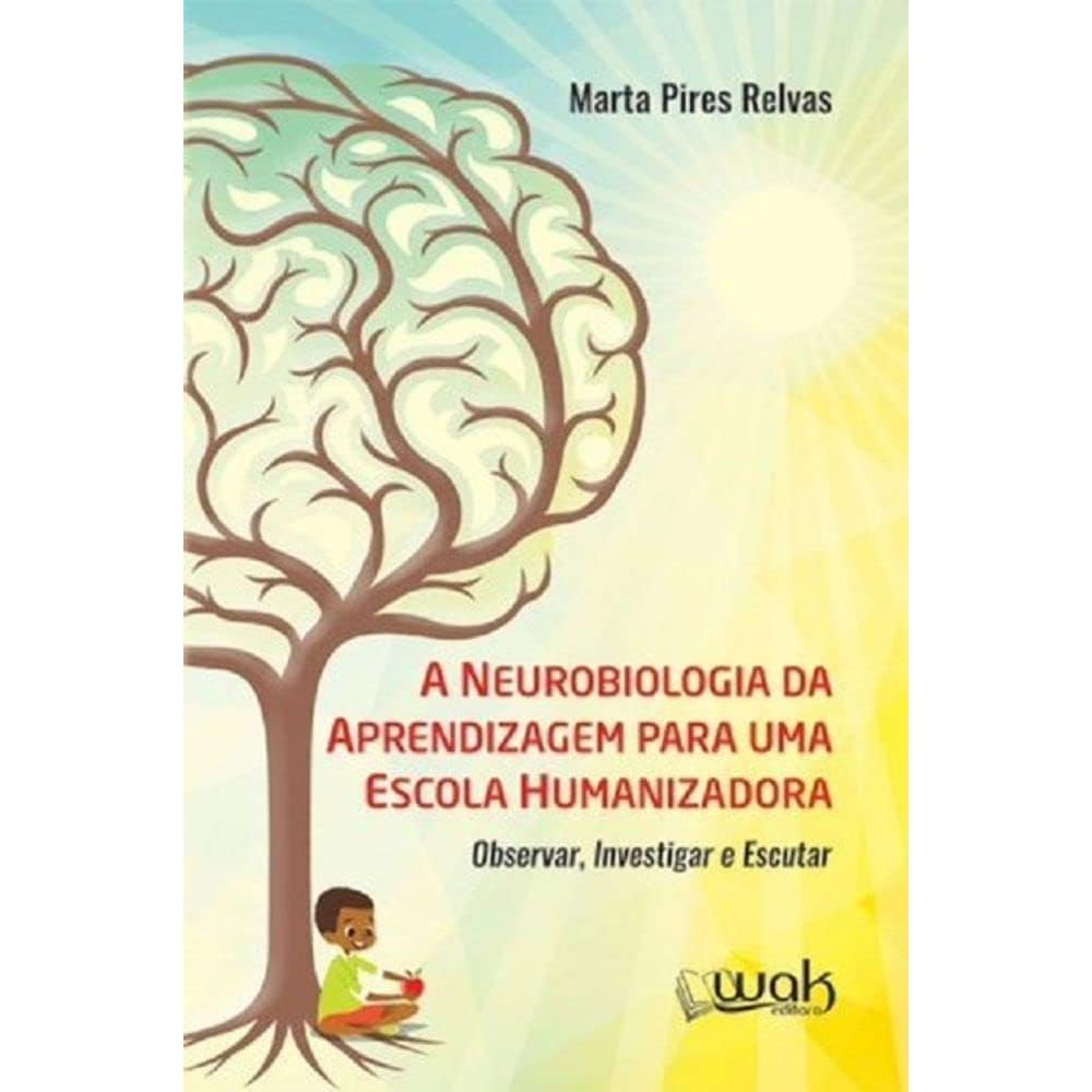 A Neurobiologia da Aprendizagem Para uma Escola Humanizadora baixar livro de graça