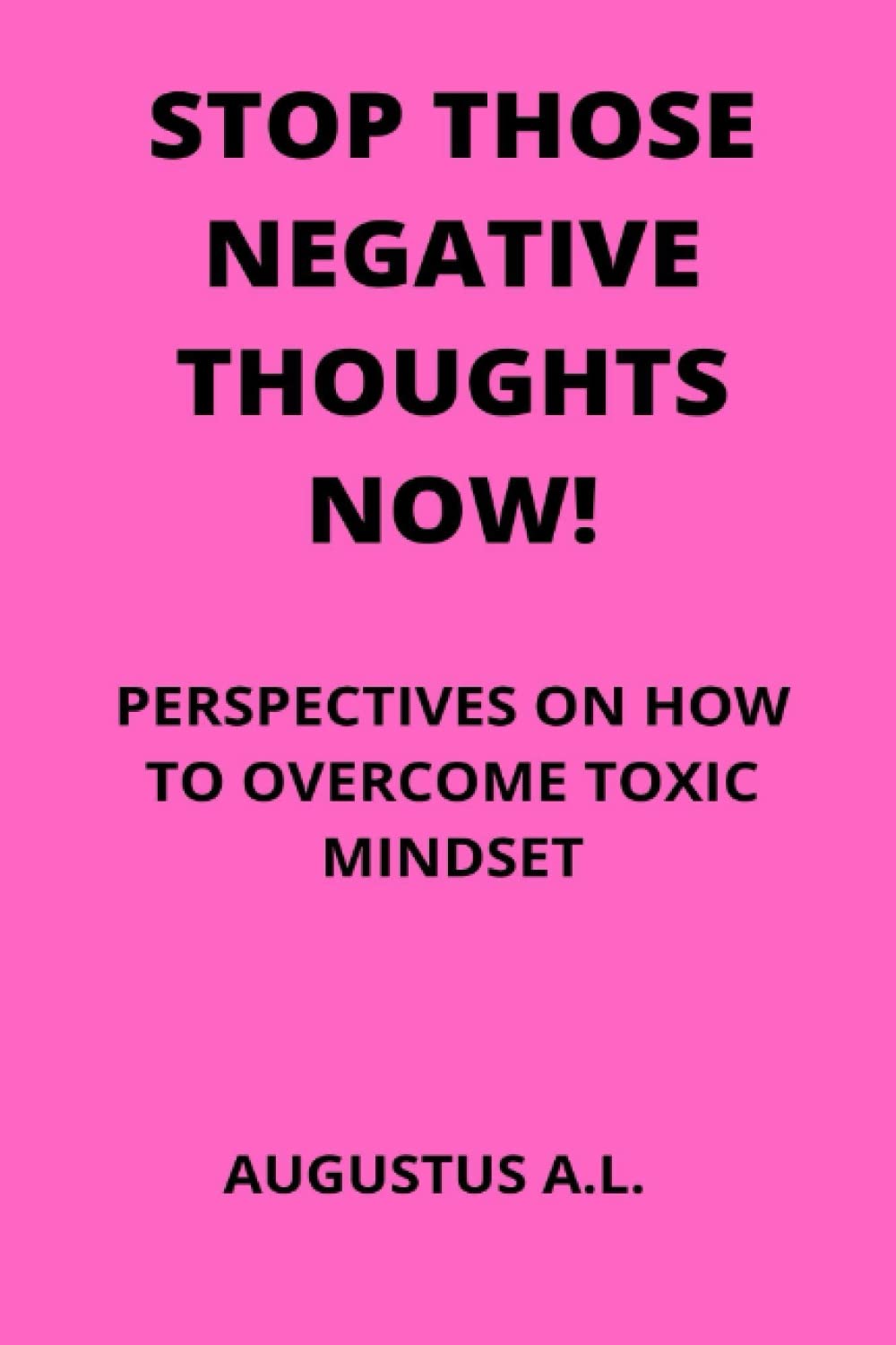 capítulo por capítulo baixar Stop Those Negative Thoughts Now!: Perspectives on How to Overcome Toxic Mindsets.