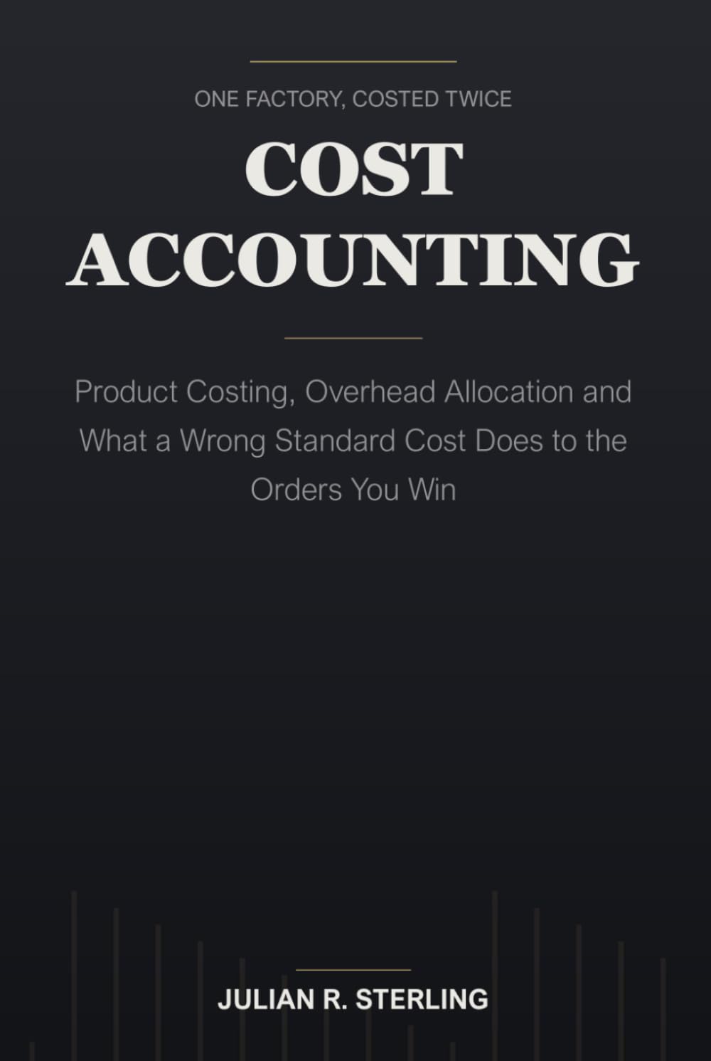 ler totalmente Cost Accounting: Product Costing, Overhead Allocation and What a Wrong Standard Cost Does to the Orders You Win (The Institutional Finance Handbooks)