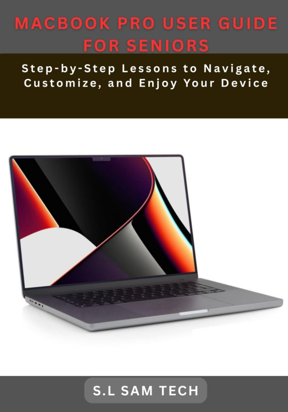ler totalmente Macbook Pro User Guide for Seniors: Step-by-Step Lessons to Navigate, Customize, and Enjoy Your Device
