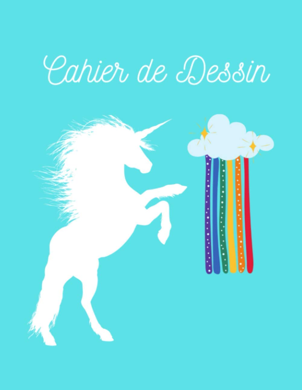 Cahier de dessin licorne: Carnet de dessin pour enfant, et jeunes tout âges avec de grands format papiers blancs pour dessin format A4: 120 Pages... Large (21.59cm x 27.94cm) (French Edition) baixar o livro de graça