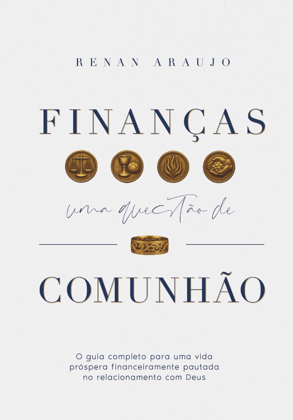 Finanças, uma questão de comunhão: O guia completo para uma vida próspera financeiramente pautada no relacionamento com Deus (Mordomia e Milagre) (Portuguese Edition) baixar o livro de graça