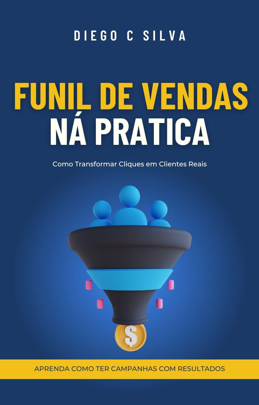 capítulo por capítulo baixar Funil de Vendas na Prática:: Como Transformar Cliques em Clientes Reais (Marketing para negocios Locais)
