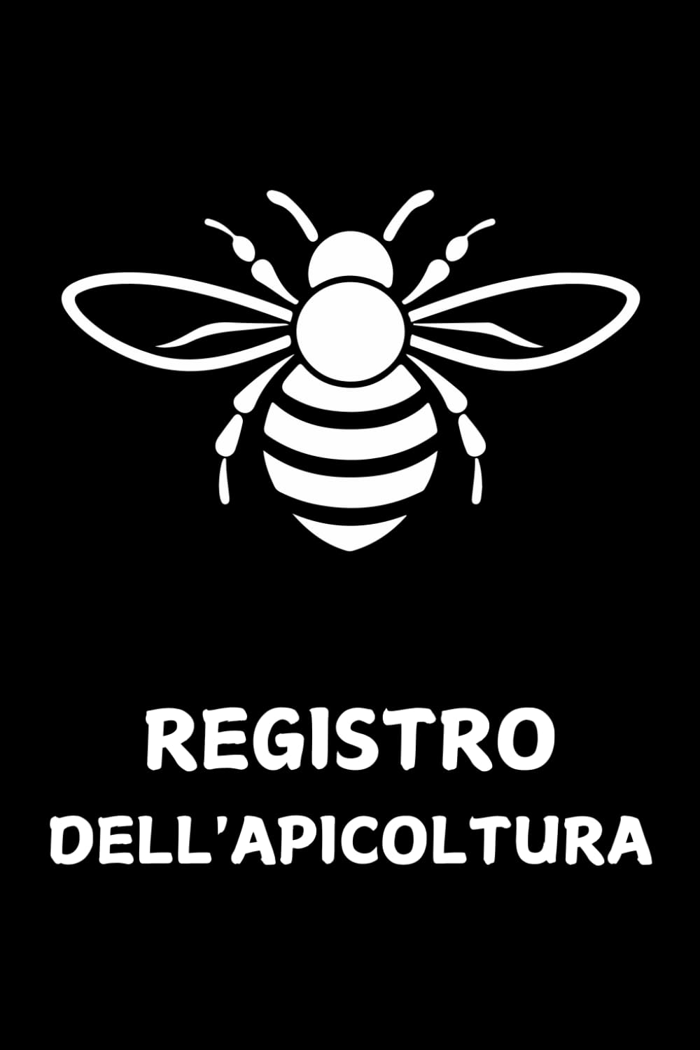 Registro dell'apicoltura: Dell'apicoltura E Manutenzione Dei Vostri Alveari baixar o livro de graça