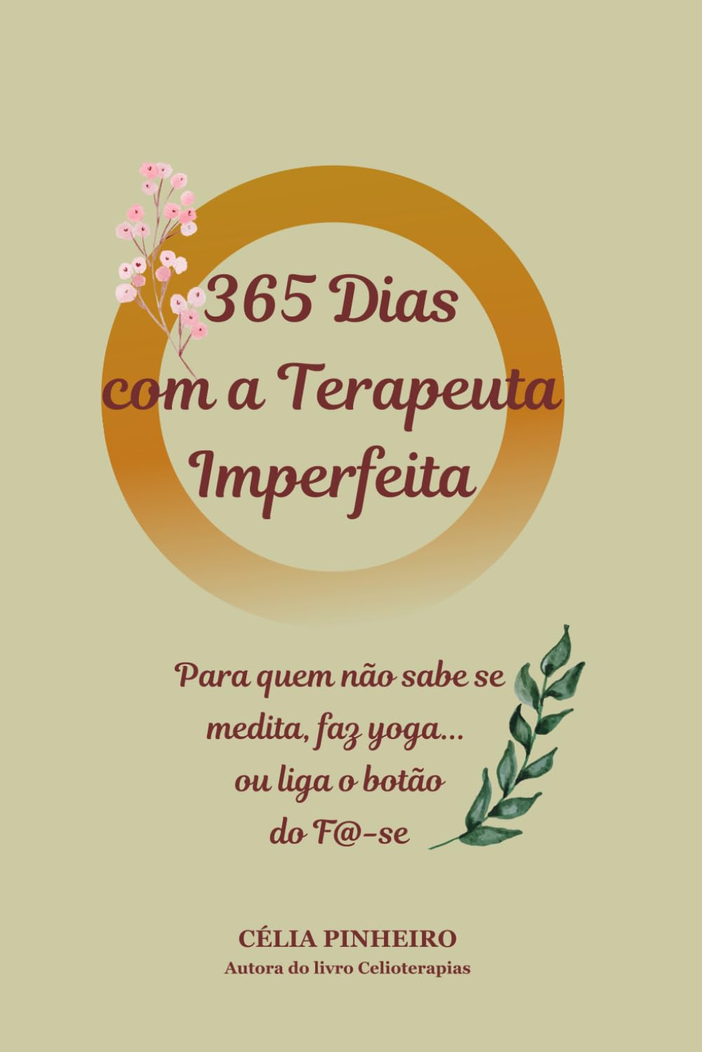 ler totalmente 365 Dias com a Terapeuta Imperfeita: Para quem não sabe se medita, faz yoga... ou liga botão do F@-se