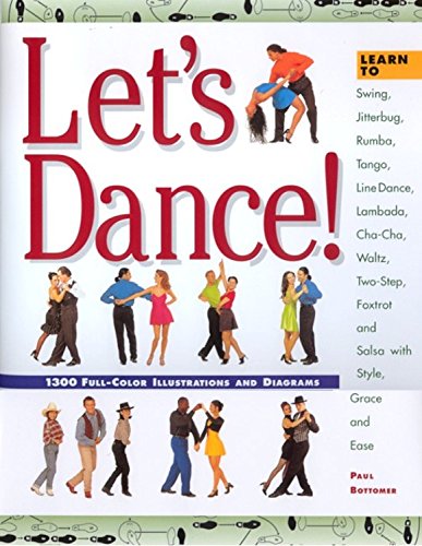 ler totalmente Let's Dance: Learn to Swing, Foxtrot, Rumba, Tango, Line Dance, Lambada, Cha-Cha, Waltz, Two-Step, Jitterbug and Salsa With Style, Elegance and Ease