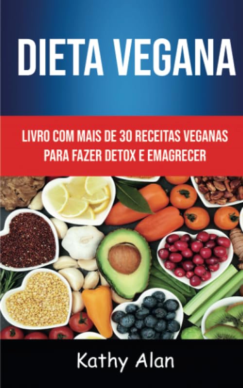 ler totalmente Dieta Vegana: Livro Com Mais De 30 Receitas Veganas Para Fazer Detox E Emagrecer (Portuguese Edition)