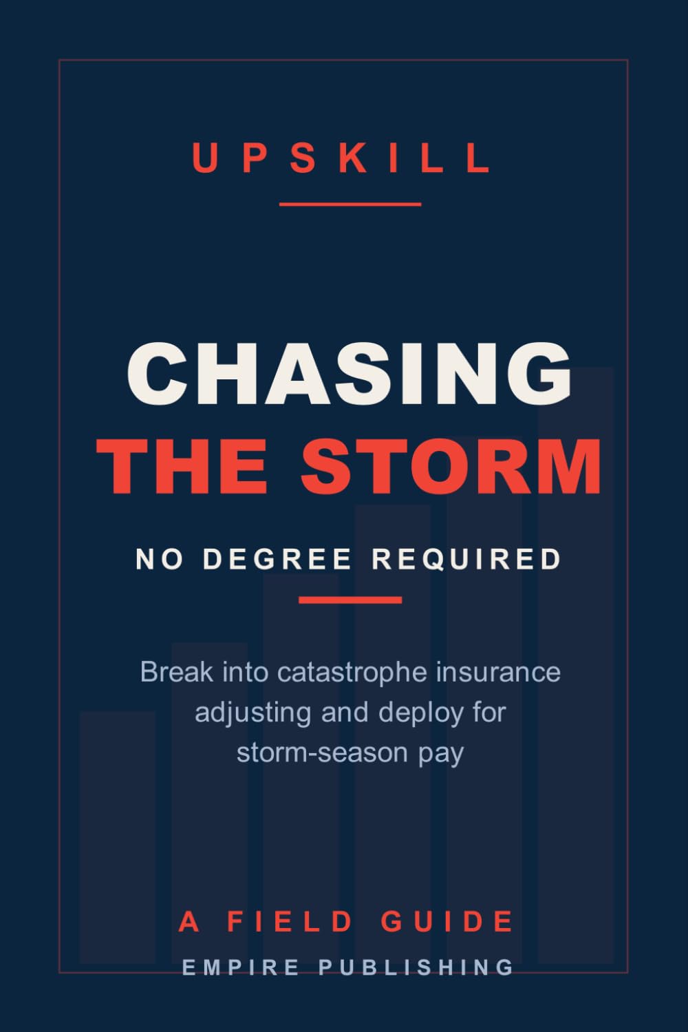 Chasing the Storm: Break Into Catastrophe Insurance Adjusting and Deploy for Storm-Season Pay - No Degree Required (A Field Guide) baixar o livro de graça