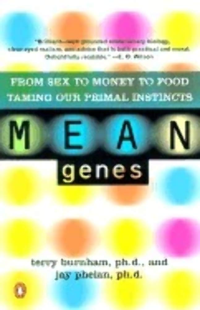 Mean Genes: From Sex to Money to Food: Taming Our Primal Instincts baixar o livro de graça