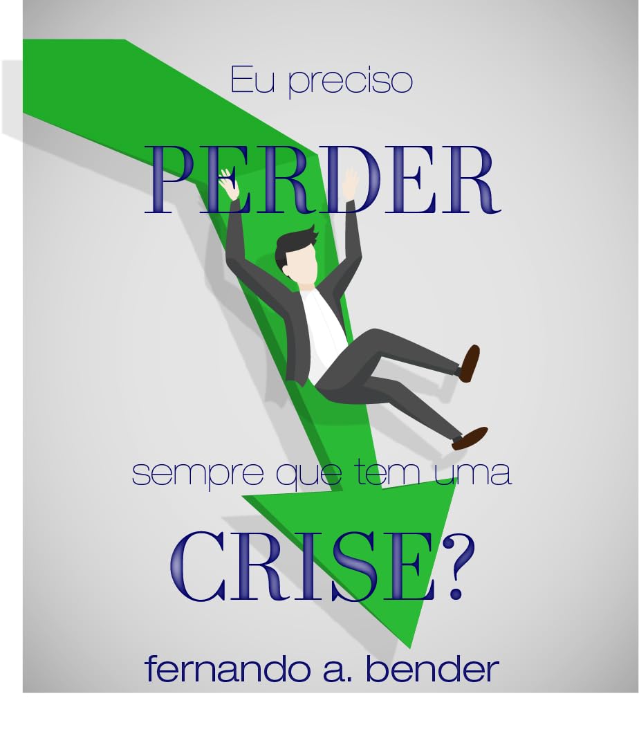 Eu preciso perder sempre que tem uma crise? baixar livro de graça