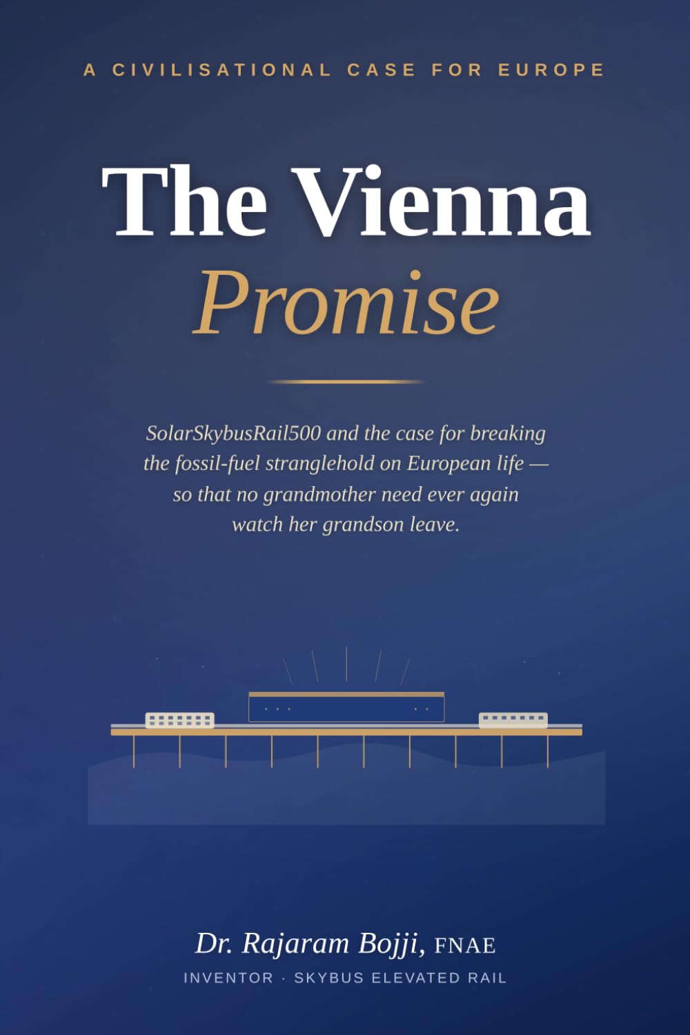 The Vienna Promise: SolarSkybusRail500 and the case for breaking SolarSkybusRail500 and the case for breaking Across ninety pages and thirty nations,... breaking the fossil fuel stranglehold. baixar livro de graça