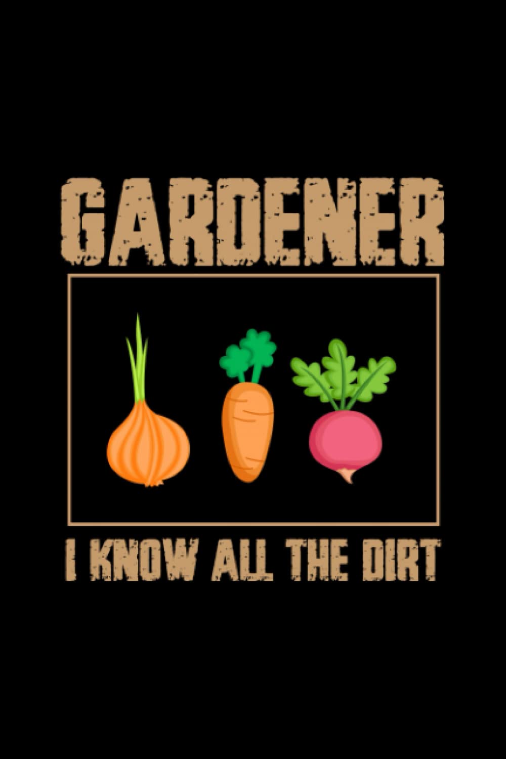 GARDENER I KNOW ALL THE DIRT: gardening logbook Gift for Gardener 120 PAGES SIZE (6x9) baixar livro de graça