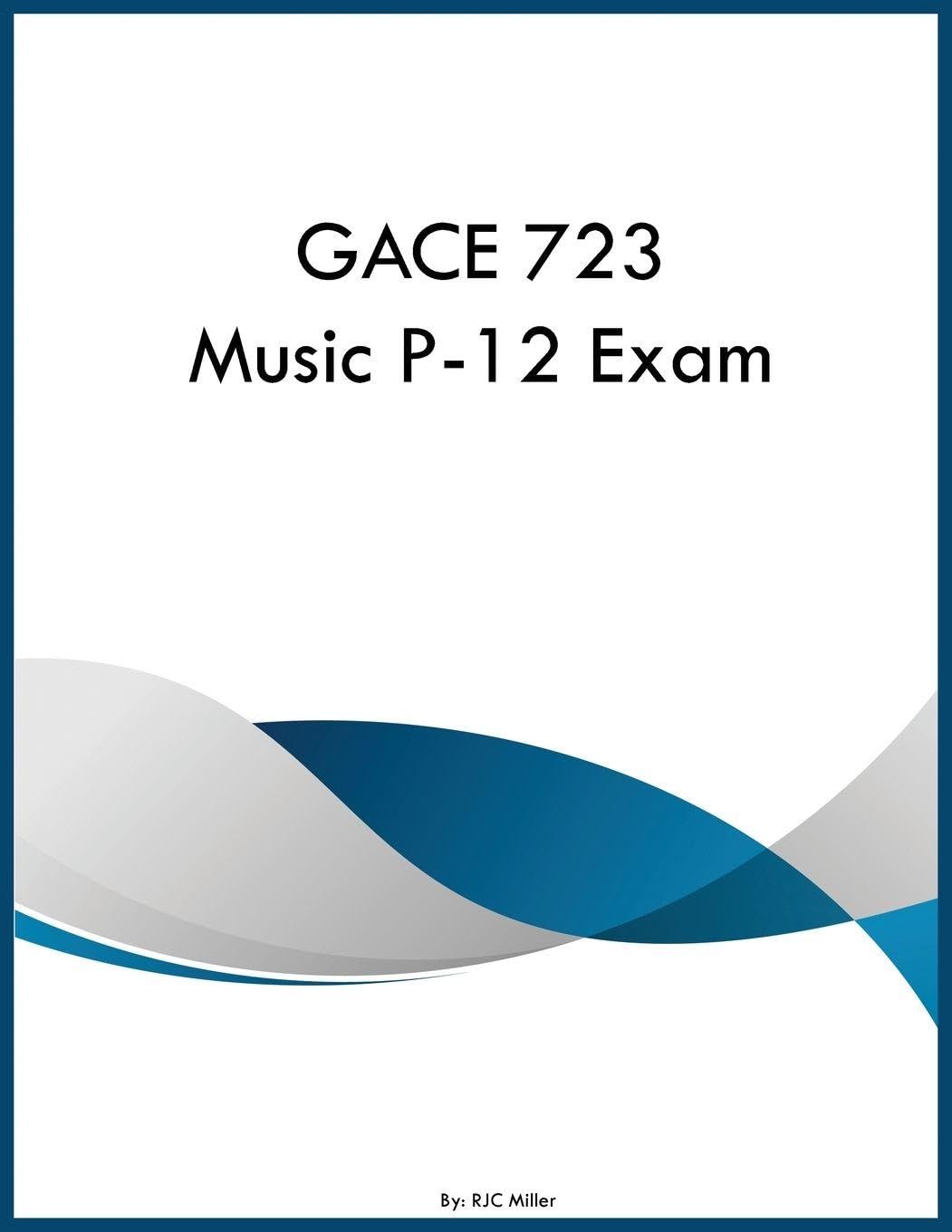 GACE 723 Music P-12 Exam