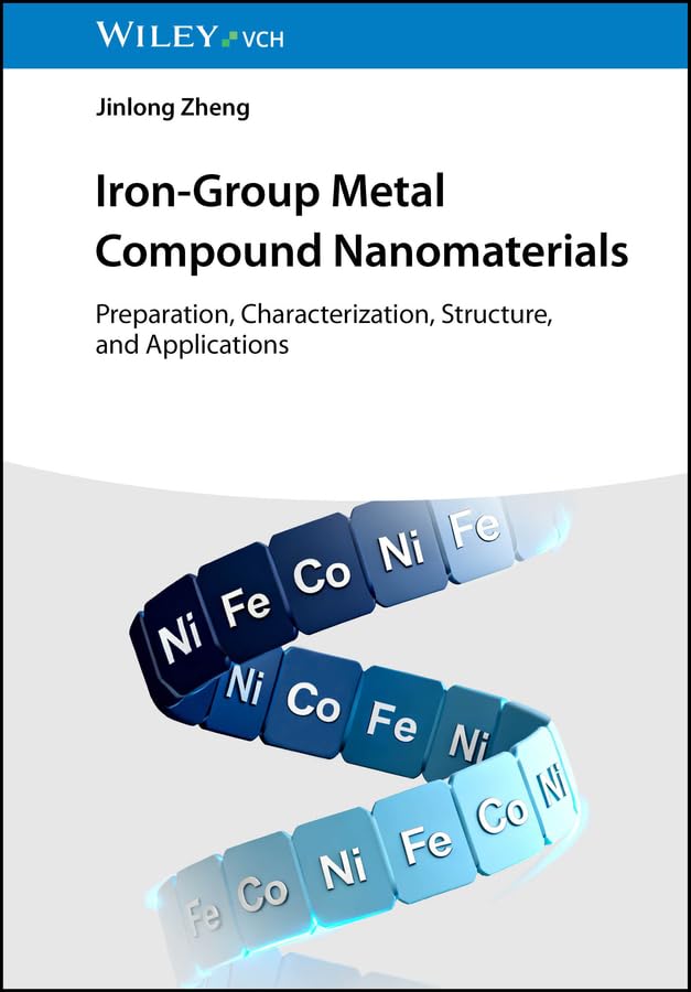 Iron-Group Metal Compound Nanomaterials: Preparation, Characterization, Structure, and Applications (English Edition) baixar o livro de graça